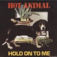 Hot animal (Hold on to me) 1983